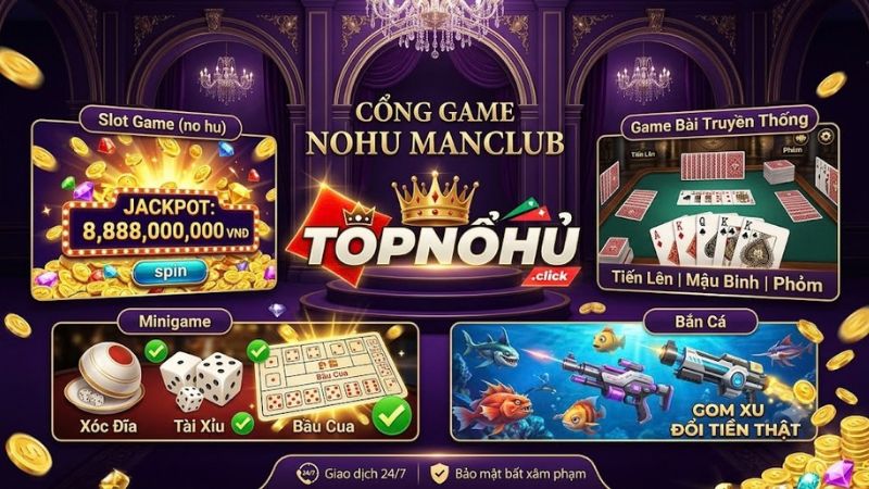  Giao diện mượt mà và kho game nổ hũ đỉnh cao tại ManClub